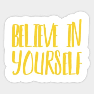 Believe In Yourself Sticker